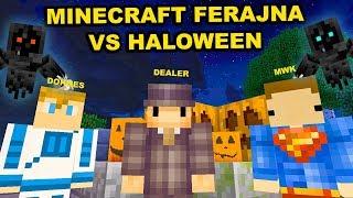 Minecraft FERAJNA: Halloween Special! - Dealer & Doknes & MWK!