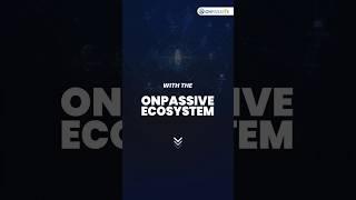 Meet business goals with the ONPASSIVE Ecosystem
