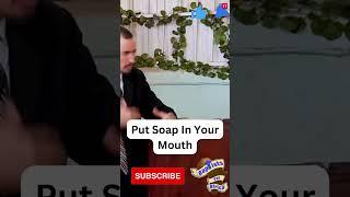 Put Soap In Your Mouth