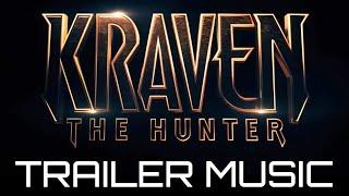 KRAVEN The Hunter | Trailer Music