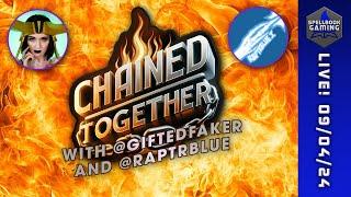 Finally playing Chained Together | feat @GiftedFaker and @RaptrBlue [VOD]