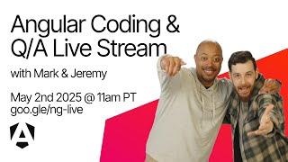 Live coding and Q/A with the Angular Team | May 2025
