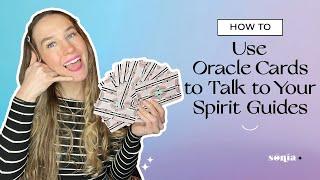 How to Use Oracle Cards to Talk to Your Spirit Guides! | Sonia Tully
