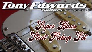 "Super Blues" Strat Pickup Set from Tony Edwards Guitars