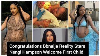 Bbnaija Reality Stars Nengi Hampson Welcome First Child. Details About Nengi Baby Day