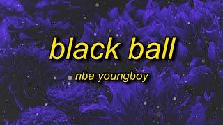 NBA YoungBoy - Black Ball (Lyrics) | pop your shii twin