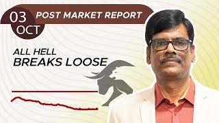 All hell BREAKS loose | Post Market Report 03-Oct-24