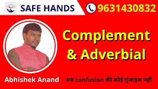 COMPLEMENT & ADVERBIAL | | ABHISHEK ANAND | | SAFE HANDS