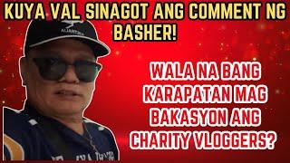 KUYA VAL SINAGOT ANG COMMENT NG BASHER? | WALA NA BANG KARAPATAN MAG BAKASYON? | RP MAX VLOGS