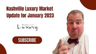 The January 2023 Nashville Luxury Market Update from Alex Brandau