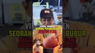 Viral momen seorang penjual bubur sedekahkan semua dagangnya ke mesjid #kenangan2024 #FAKTAMENARIK