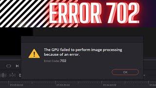 The GPU Failed to perform image processing because of an error #Error Code 702 #DaVinci Resolve 17