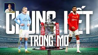 BỐC THĂM TỨ KẾT FA CUP: CHỜ ĐỢI CHUNG KẾT TRONG MƠ MAN UNITED - MAN CITY