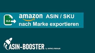 Alle Amazon ASINs/SKUs zu einer Marke exportieren - ASIN Booster Tutorial - 12.2024