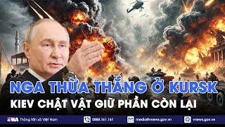 5 làng Ukraine ‘đổi chủ’, ‘con bài mặc cả’ Kursk dần nhẹ trên bàn đàm phán? - VNA- VNA