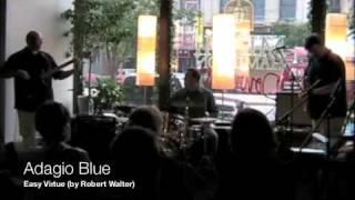 Adagio Blue - Easy Virtue (by Robert Walter) - 5.29.09