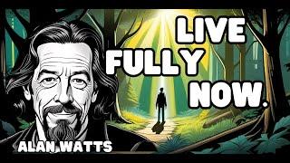 Alan Watts | Discovering the Power of the Present