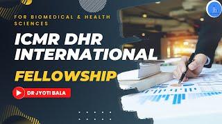 ICMR DHR International Fellowships| Short Term & Long Term International Fellowship