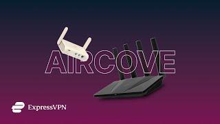 Introducing the Aircove family: Wi-Fi routers with VPN protection