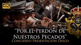 4K | POR EL PERDÓN DE NUESTROS PECADOS| PRESENTACIÓN DISCO [Banda Nazareno Arahal]