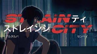 Al'Tarba x Senbeï - Strain City (AMV)