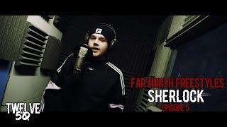 FAR NORTH FREESTYLES: SHERLOCK (EPISODE 5) [Twelve50TV]