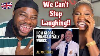 Reaction To Al Murray - How Global Finance Really Works (Comedy Reaction)