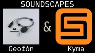 Making Soundscapes with the LOM Geofón and Symbolic Sound Kyma (Volume 1)