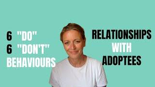 6 "Do" and 6 "Don't" Behaviours | Relationships with Adoptees | Adoption