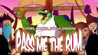 Alfons & Marnik - Pass Me The Rum (ft. Jungle Jonsson)