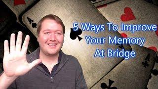 5 Ways To Improve Your Memory At Bridge