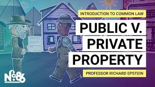 Public v. Private Property [Introduction to Common Law] [No. 86]