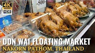 [NAKHON PATHOM] Don Wai Floating Market "Exploring Local Street Foods & Fruits"| Thailand [4K HDR]