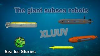 XLUUV: the GIANT subsea robots