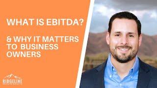 What is EBITDA and Why Is It Important for Business Owners?