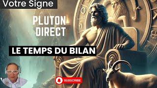 Pluton direct arrive, Votre Bilan d'incarnation, signe par signe