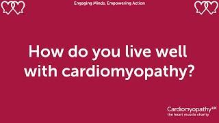 How do you live well with cardiomyopathy?