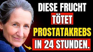  Nur 1 FRUCHT reduziert das Wachstum Ihrer PROSTATA – Dr. Bárbara O'Neill HAT ES ENTHÜLLT