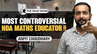 Most Controversial NDA Maths Educator | His Journey, Jugadu Fauji Roast, Fake Results ft Arpit Sir