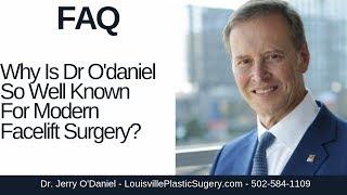 Why Is Dr O'daniel So Well Known For Modern Facelift Surgery?