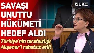 İYİ Parti Genel Başkanı Meral Akşener Savaşı Unuttu Hükümeti Hedef Aldı!