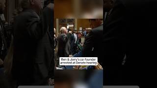 Ben & Jerry's co-founder arrested at Senate hearing