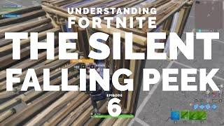 The Silent Falling Peek (Understanding Fortnite Episode 6)