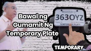 Bawal ng Gumamit ng Temporary plate na Plate Number ang nakalagay