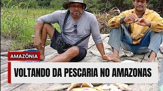 VOLTANDO DA PESCARIA NO LAGO DO ACARÁ - UM DIA POSITIVO NO AMAZONAS!