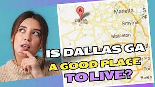 Is Dallas, GA A Good Place to Live