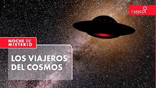 Los viajeros del cosmos | Noche de Misterio