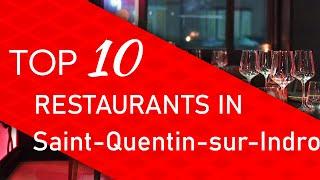 Top 10 best Restaurants in Saint-Quentin-sur-Indrois, France