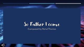 So Father I come - Rahul Thomas