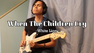 When The Children Cry - White Lion (Guitar Solo Cover)